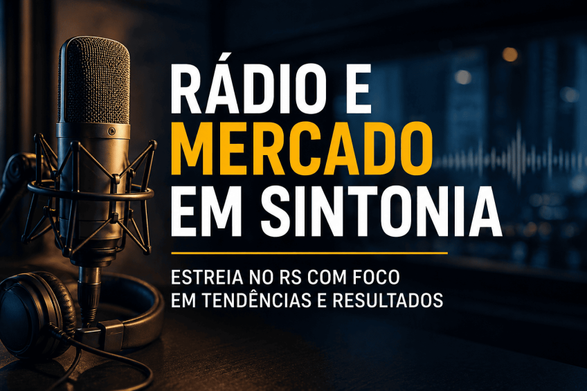 Rádio e Mercado em Sintonia estreia no RS com foco em tendências e resultados – 30.04.2026
